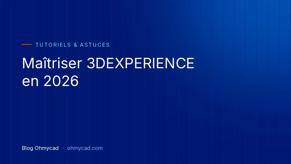 3D Design Guide: Mastering 3DEXPERIENCE in 2026