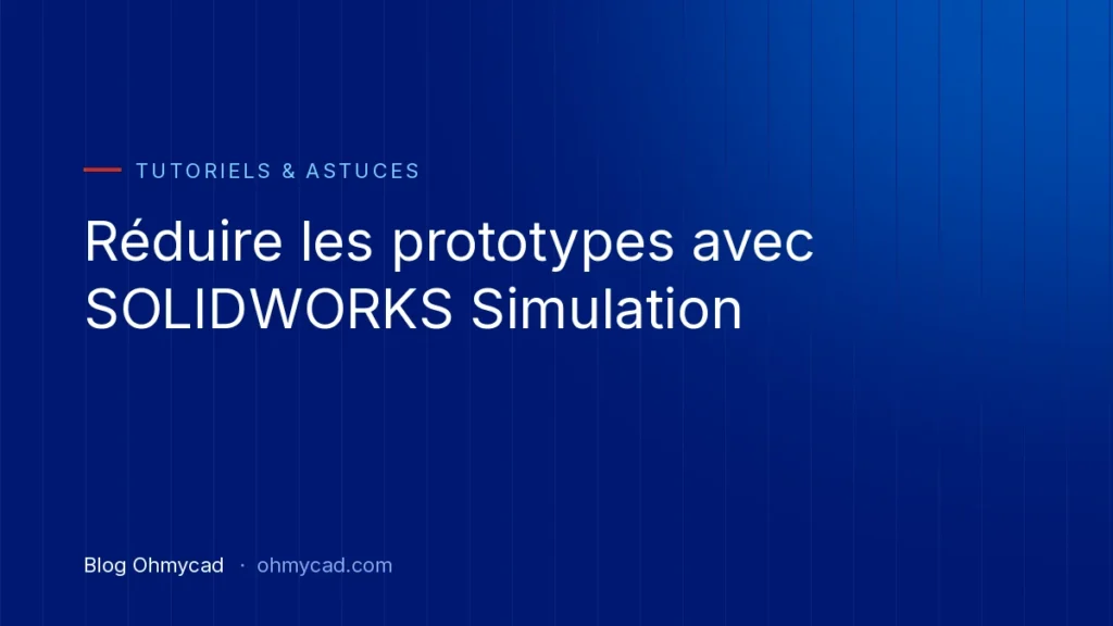 SOLIDWORKS Simulation: Reduzir o número de protótipos físicos através da Análise por Elementos Finitos (FEA)
