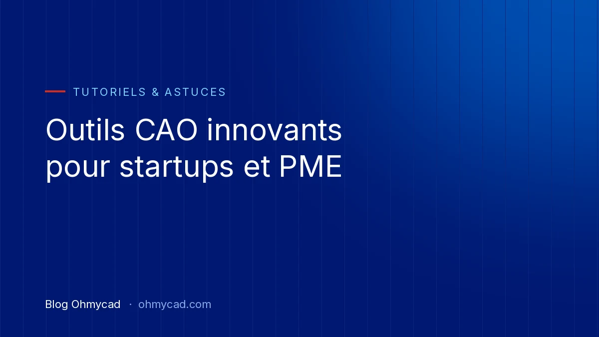 Innovative CAD-Tools: Eine Auswahl für Start-ups und KMU