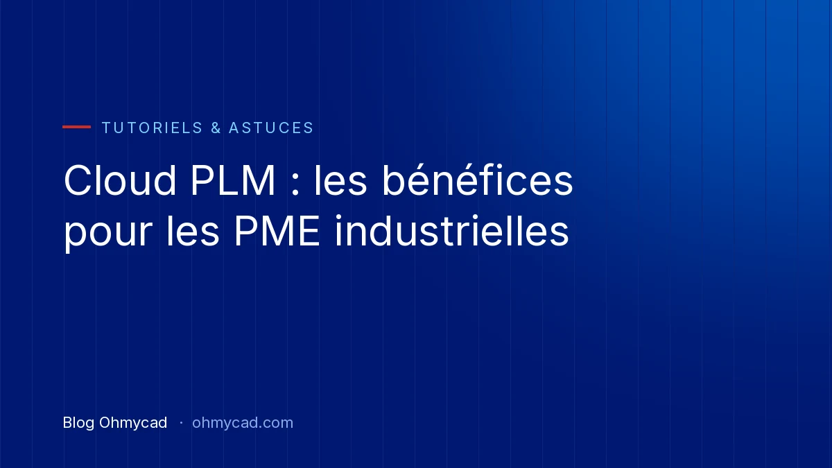 Konkrete Vorteile der PLM-Cloud für industrielle KMU